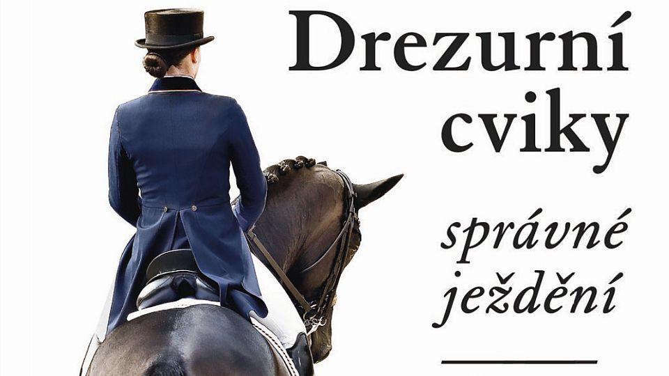 Drezurní cviky – správné ježdění. Osvěžte si vědomosti s novou knihou